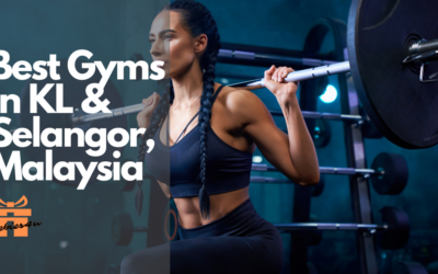 Top 10 Best Gym in KL & Selangor, Malaysia [2023] – Stay Fit Today!