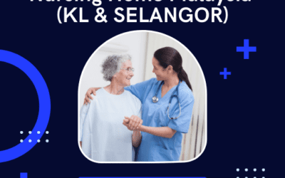 Top 10 Best Nursing Home Malaysia (KL & SELANGOR)