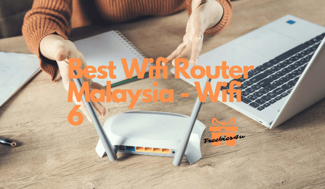 Top 10 Best Wifi Router Malaysia That Are Wifi 6 Ready - Budget to High End Which Suitable For Working and Gaming