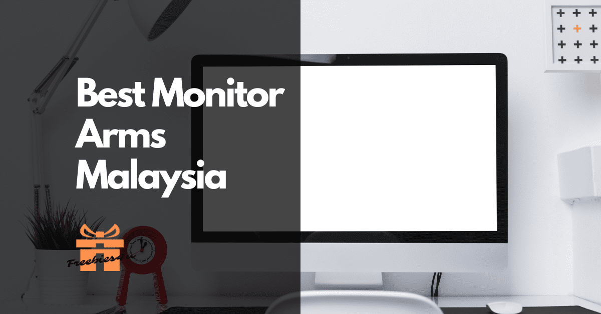 Reviewing Best Monitor Arms in Malaysia by Freebies4u