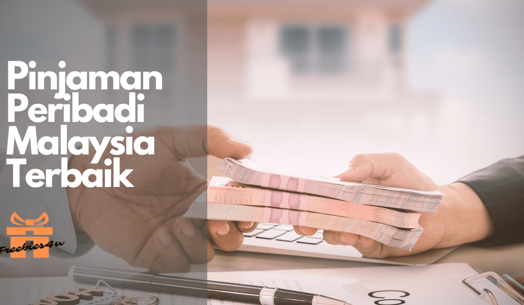 10 Pinjaman Peribadi Terbaik Di Malaysia [2023] – Cepat & Mudah