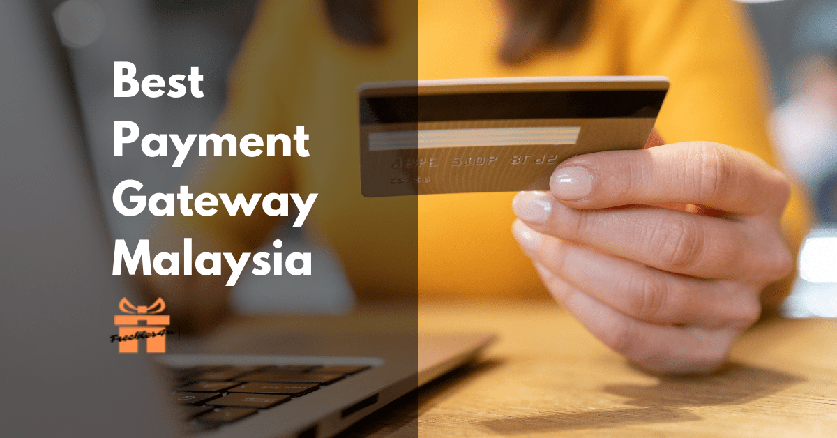 best payment gateway in malaysia by freebies4u