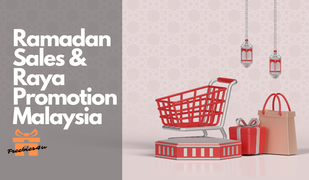 Ramadan Sale 2023 | Hari Raya Sales & Promotion in Malaysia by Freebies4u
