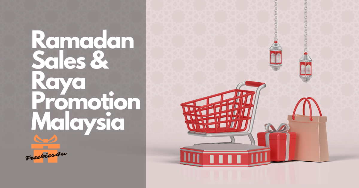 Ramadan Sale 2023 | Hari Raya Sales & Promotion in Malaysia by Freebies4u