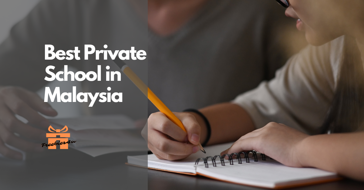 Best Private Schools in Malaysia that are highly rated - Freebies4u MY